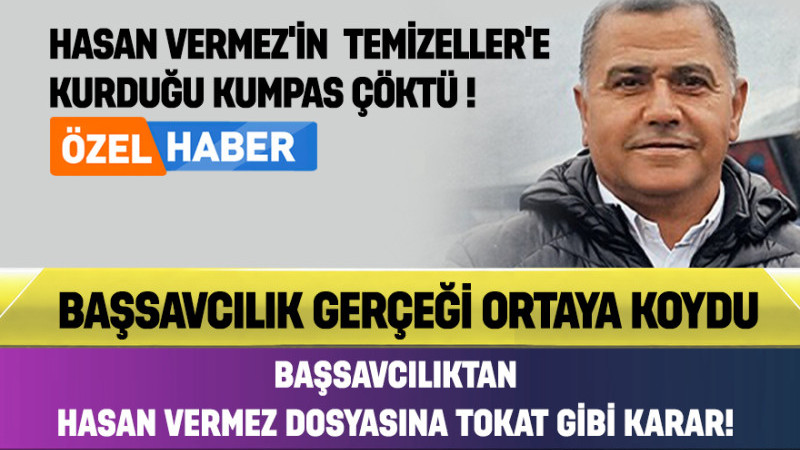 Başsavcılıktan Hasan Vermez Dosyasına Tokat Gibi Karar 