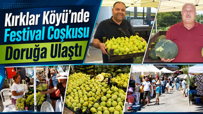 Kırklar’da Kavun ve İncir Festivali Görsel Şölene Dönüştü